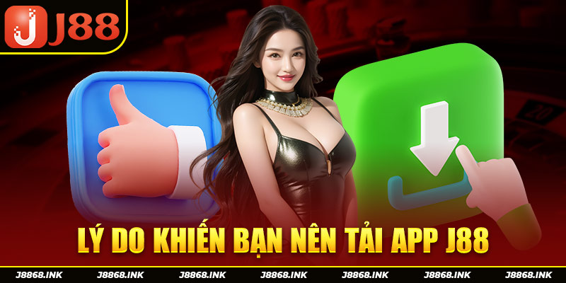 App J88 mang đến nhiều tiện ích cùng tính năng ưu việt