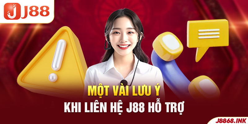 Một số lưu ý cần tuân thủ khi cần liên hệ với bộ phận hỗ trợ của nhà cái